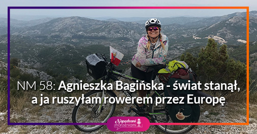 Agnieszka Bagińska - rowerem przez Europę
