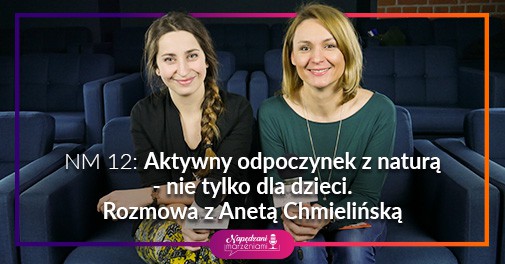Aktywny odpoczynek z naturą - nie tylko dla dzieci