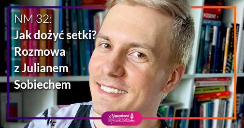 Ja dożyć setki Julian Sobiech